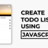 Create ToDo List Using JavaScript