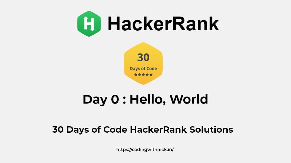 Hackerrank Day 0 : Hello World 30 days of code solution