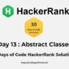 HackerRank Day 13 : Abstract Classes 30 days of code solution
