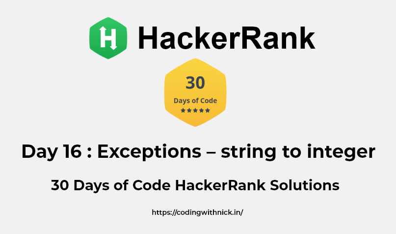 HackerRank Day 16 : Exceptions – string to integer 30 days of code solution