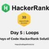 Hackerrank Day 5 : loops 30 days of code solution