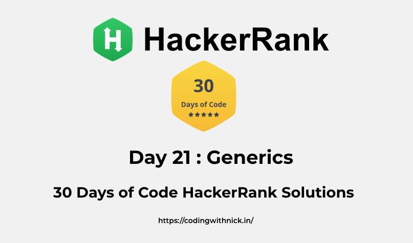 HackerRank Day 21 : Generics 30 days of code solution