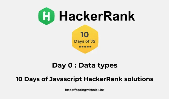 Day 0: Data types 10 days of javascript hackerRank solutions
