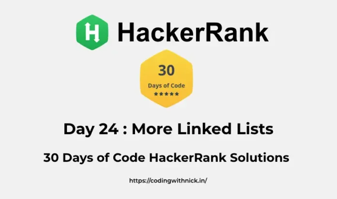 HackerRank Day 24: More Linked Lists 30 days of code solution